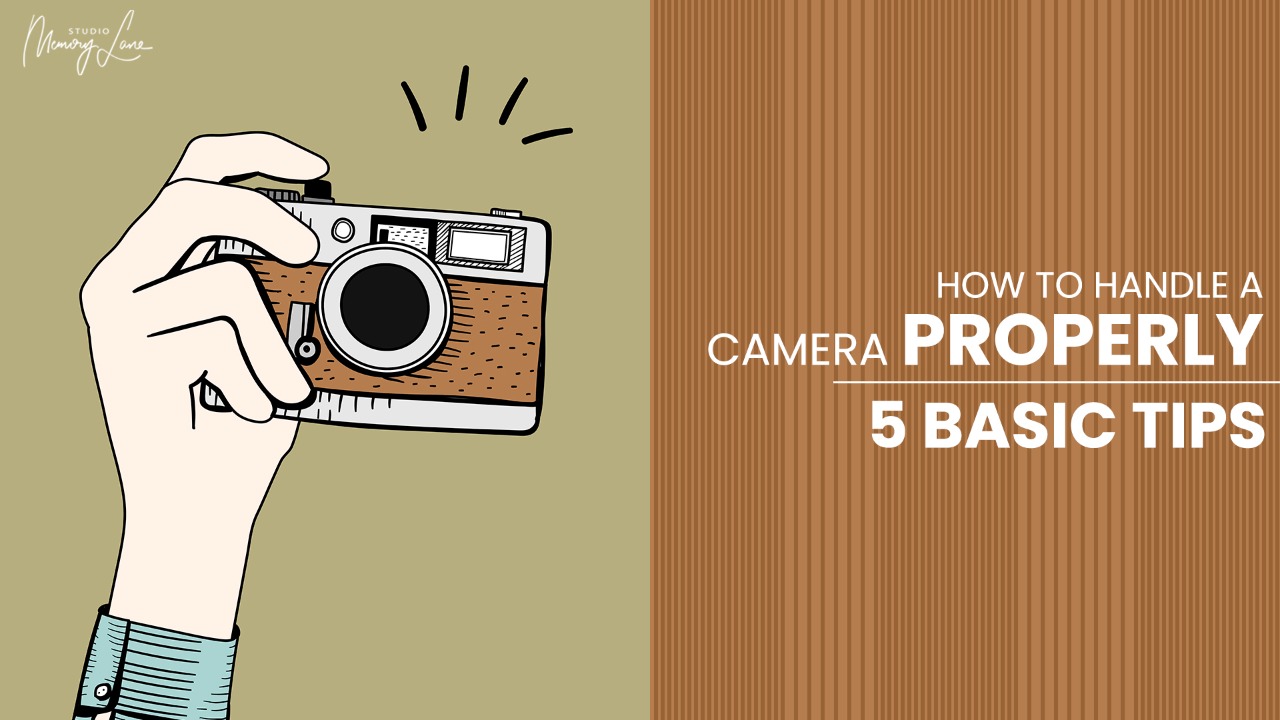 How to handle a camera properly