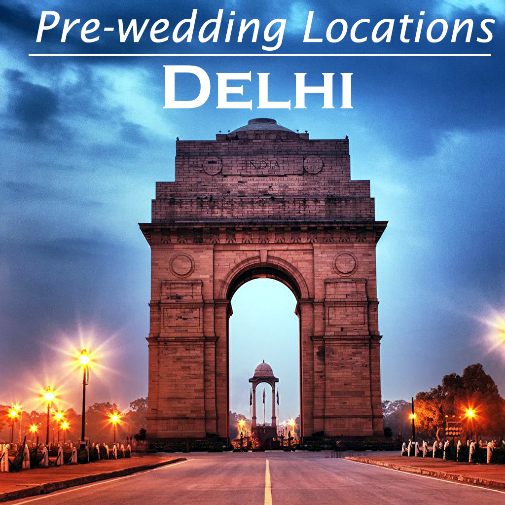 Best Pre-Wedding Locations of Delhi