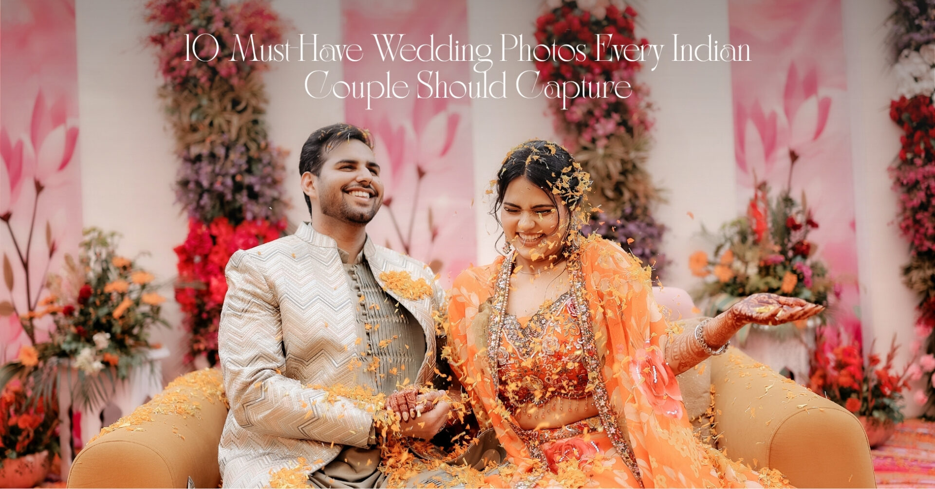 10 Must-Have Wedding Photos Every Indian Couple Should Capture